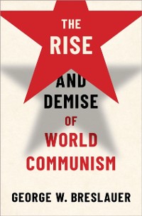 Cover Rise and Demise of World Communism