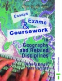 Cover How to do your Essays, Exams and Coursework in Geography and Related Disciplines