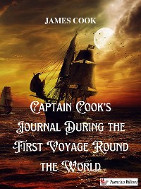 Cover Captain Cook’s Journal During the First Voyage Round the World
