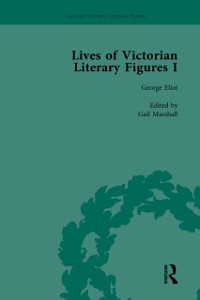 Cover Lives of Victorian Literary Figures, Part I, Volume 1