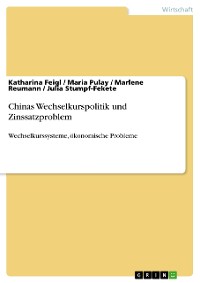 Cover Chinas Wechselkurspolitik und Zinssatzproblem