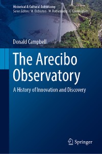 Cover The Arecibo Observatory: A History of Innovation and Discovery