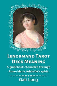 Cover Lenormand Tarot Deck Meaning