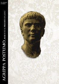 Cover Agrippa Postumo. Reietto e Predestinato