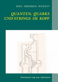 Cover Quanten, Quarks und Strings im Kopf