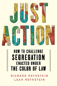Cover Just Action: How to Challenge Segregation Enacted Under the Color of Law