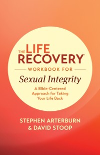 Cover Life Recovery Workbook for Sexual Integrity