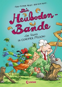Cover Die Heuboden-Bande - (Band 3) Ein Huhn in geheimer Mission