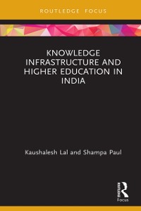 Cover Knowledge Infrastructure and Higher Education in India