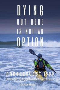 Cover Dying Out Here Is Not an Option: Paddlequest 1500