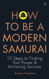 Cover How To Be a Modern Samurai