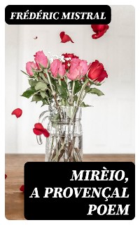 Cover Mirèio, a Provençal Poem