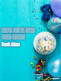 Cover Recipes With Ice-Cream - Frozen Desserts