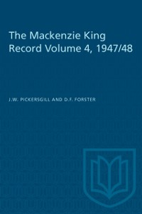 Cover Mackenzie King Record Volume 4, 1947/48