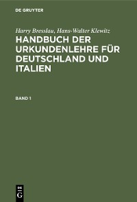 Cover Harry Bresslau; Hans-Walter Klewitz: Handbuch der Urkundenlehre für Deutschland und Italien. Band 1
