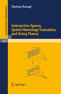 Cover Intersection Spaces, Spatial Homology Truncation, and String Theory