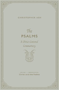 Cover The Psalms (Volume 1, Introduction: Christ and the Psalms)