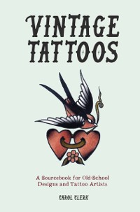Cover Vintage Tattoos : A Sourcebook for Old-School Designs and Tattoo Artists