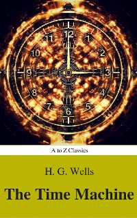 Cover The Time Machine (Best Navigation, Active TOC) (A to Z Classics)