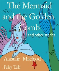 Cover The Mermaid and the Golden  Comb