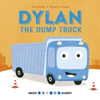 Cover Whizzy Wheels Academy: Dylan the Dump Truck