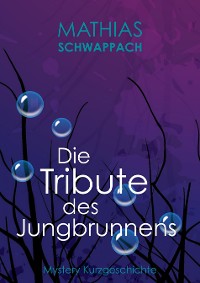 Cover Die Tribute des Jungbrunnens