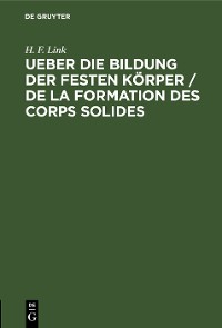 Cover Ueber die Bildung der festen Körper / De la formation des corps solides