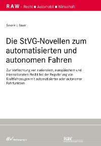 Cover Die StVG-Novellen zum automatisierten und autonomen Fahren