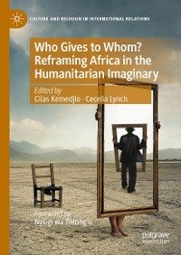 Cover Who Gives to Whom? Reframing Africa in the Humanitarian Imaginary