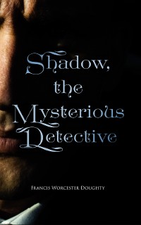 Cover Shadow, the Mysterious Detective