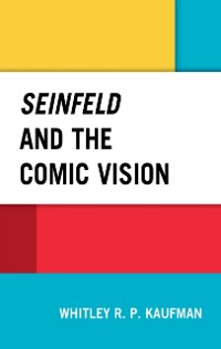 Cover Seinfeld and the Comic Vision