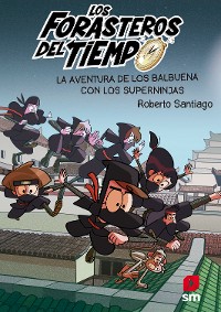 Cover Los Forasteros del Tiempo 10: La aventura de los Balbuena con los Superninjas