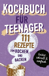 Cover KOCHBUCH FÜR TEENAGER