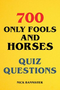 Cover 700 Only Fools and Horses Quiz Questions