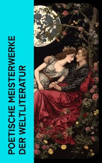 Cover Poetische Meisterwerke der Weltliteratur