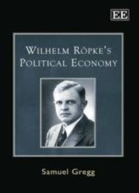 Cover Wilhelm Ropke's Political Economy