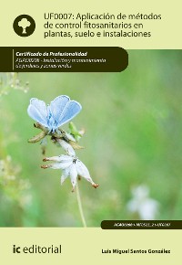 Cover Aplicación de métodos de control fitosanitarios en plantas, suelo e instalaciones. AGAO0208