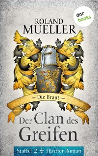 Cover Der Clan des Greifen – Staffel II. Fünfter Roman: Die Braut