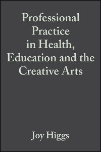 Cover Professional Practice in Health, Education and the Creative Arts