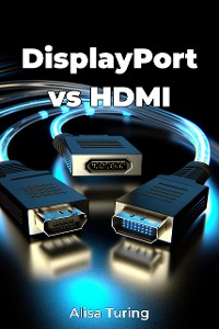 Cover DisplayPort vs HDMI