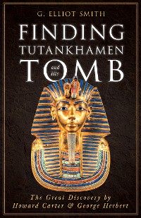 Cover Finding Tutankhamen and His Tomb - The Great Discovery by Howard Carter & George Herbert