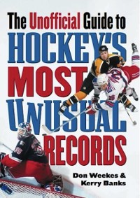 Cover Unofficial Guide to Hockey's Most Unusual Records