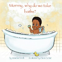 Cover Mommy, Why Do We Take Baths?