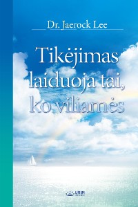 Cover Tikėjimas laiduoja tai, ko viliamės(Lithuania Edition)