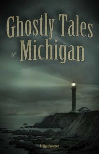 Cover Ghostly Tales of Michigan