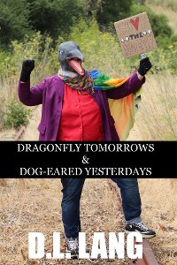 Cover Dragonfly Tomorrows & Dog-eared Yesterdays