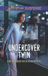 Cover Undercover Twin (Mills & Boon Love Inspired Suspense) (Twins Separated at Birth, Book 1)