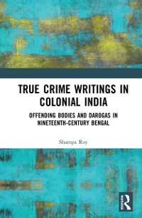 Cover True Crime Writings in Colonial India