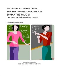 Cover Mathematics Curriculum, Teacher Professionalism, and Supporting Policies in Korea and the United States