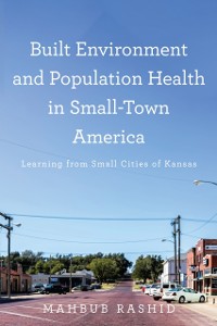 Cover Built Environment and Population Health in Small-Town America